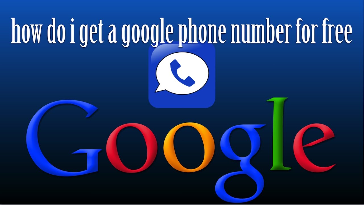 How Do I Get A Google Phone Number 